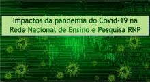 Nota técnica: Os impactos da pandemia da Covid-19 na RNP
