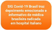 SIG Covid-19 Brasil traz depoimento emocionado e informativo de médica brasileira radicada em hospital italiano 